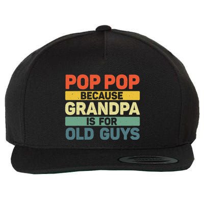 Pop Pop Art For Grandpa From Grandkids FatherS Day Pop Pop Wool Snapback Cap