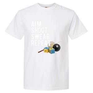 Pool Player Aim Shoot Swear Repeat BilliardS Hall Gift Garment-Dyed Heavyweight T-Shirt