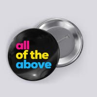 Pansexual Pride All Of The Above LGBTQ Pan Flag Funny LGBT Button