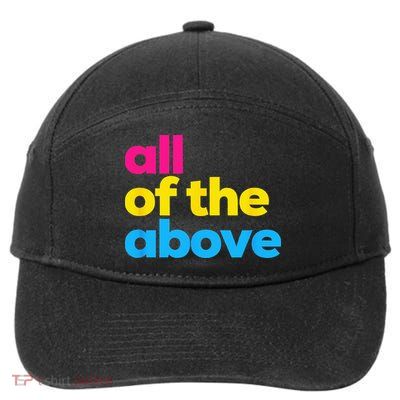 Pansexual Pride All Of The Above LGBTQ Pan Flag Funny LGBT 7-Panel Snapback Hat