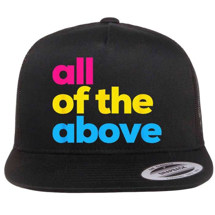 Pansexual Pride All Of The Above LGBTQ Pan Flag Funny LGBT Flat Bill Trucker Hat