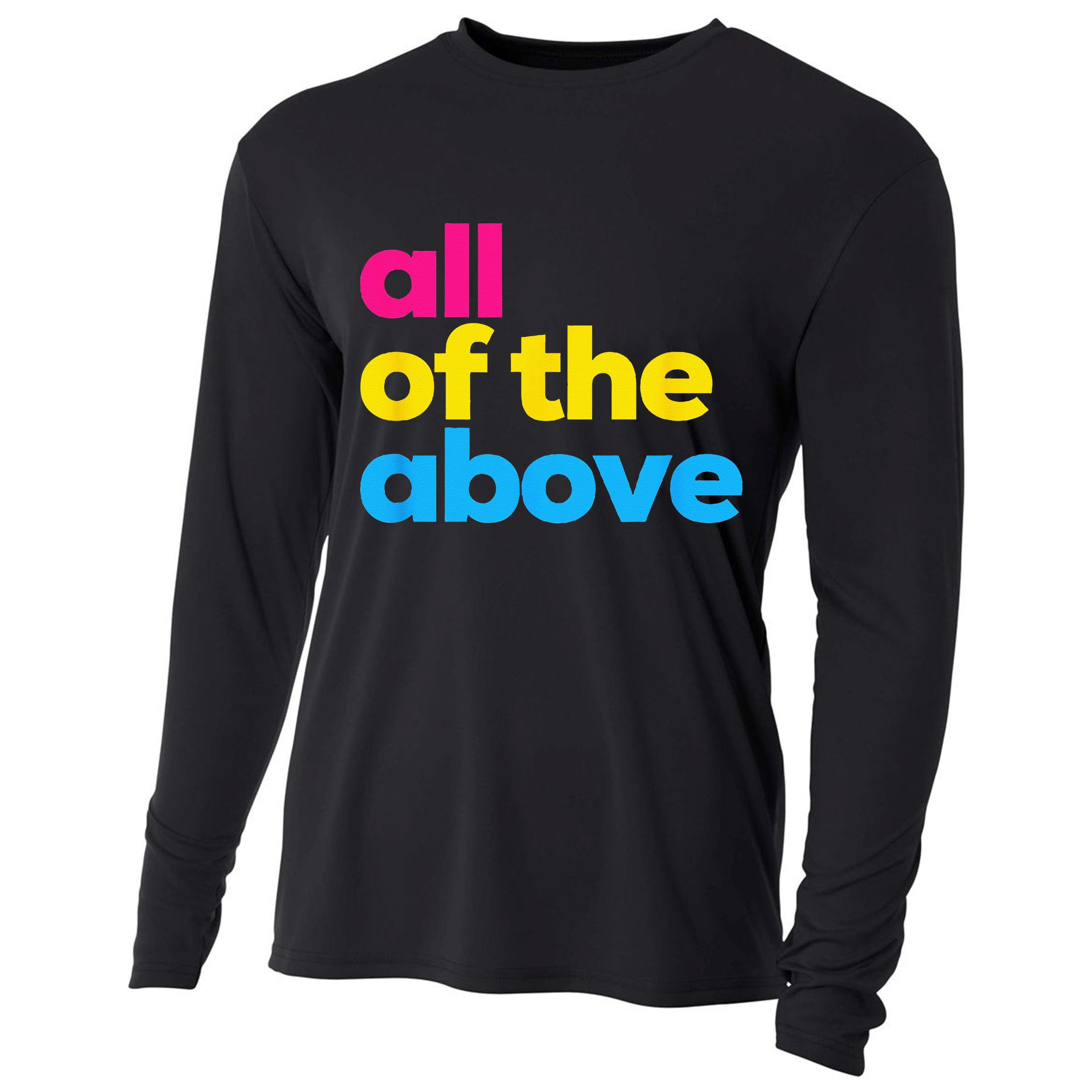 Pansexual Pride All Of The Above LGBTQ Pan Flag Funny LGBT Cooling Performance Long Sleeve Crew