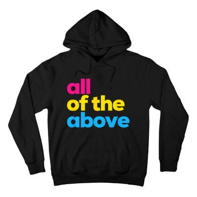 Pansexual Pride All Of The Above LGBTQ Pan Flag Funny LGBT Tall Hoodie