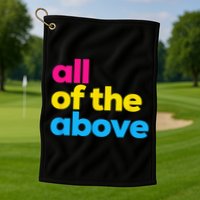Pansexual Pride All Of The Above LGBTQ Pan Flag Funny LGBT Golf Towel