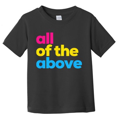 Pansexual Pride All Of The Above LGBTQ Pan Flag Funny LGBT Toddler T-Shirt