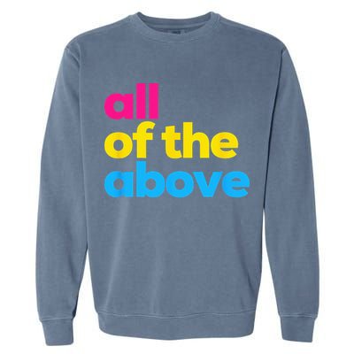 Pansexual Pride All Of The Above LGBTQ Pan Flag Funny LGBT Garment-Dyed Sweatshirt