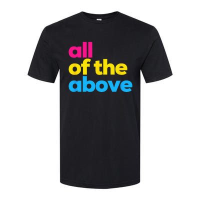 Pansexual Pride All Of The Above LGBTQ Pan Flag Funny LGBT Softstyle® CVC T-Shirt