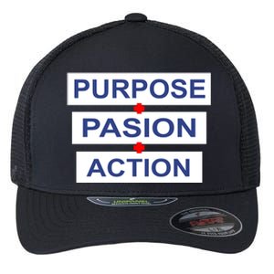 Purpose Passion Action Flexfit Unipanel Trucker Cap