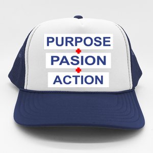 Purpose Passion Action Trucker Hat