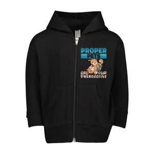 Proper Pets Are Our Prerogative Dog Trainer Dog School Gift Toddler Zip Fleece Hoodie