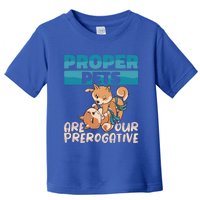 Proper Pets Are Our Prerogative Dog Trainer Dog School Gift Toddler T-Shirt