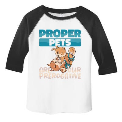 Proper Pets Are Our Prerogative Dog Trainer Dog School Gift Toddler Fine Jersey T-Shirt