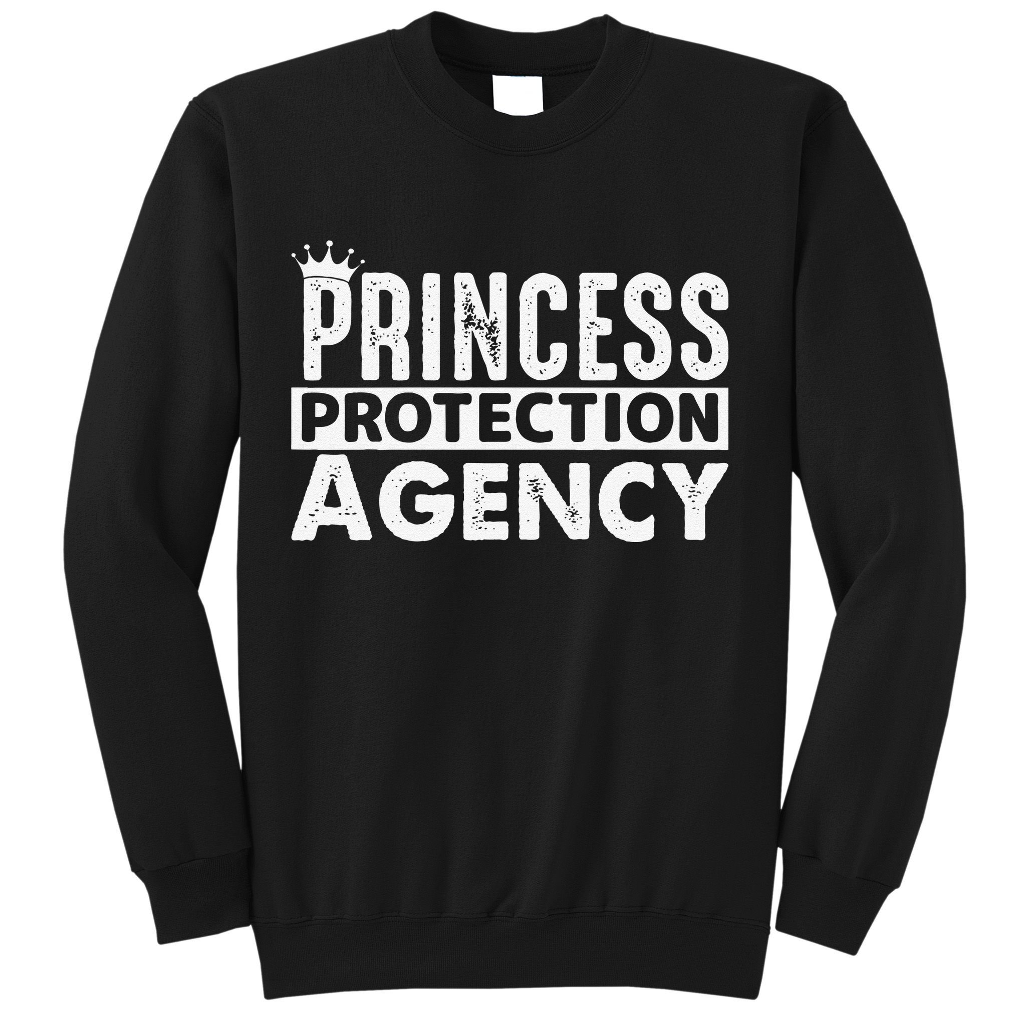 Princess Protection Agency Father Daughter Fathers Day Sweatshirt