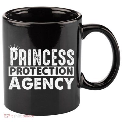 Princess Protection Agency Father Daughter Fathers Day 11oz C Handle Ceramic Mug