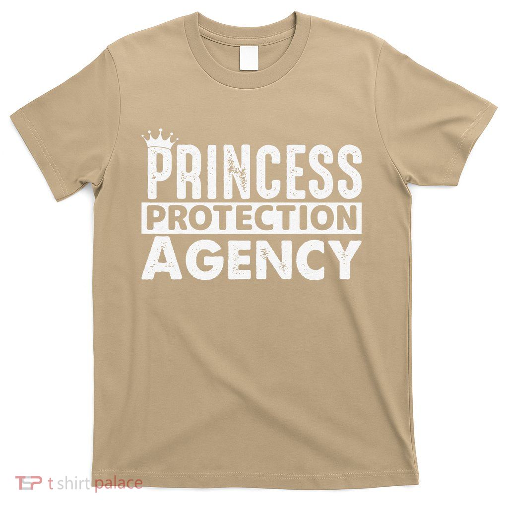 Princess Protection Agency Father Daughter Fathers Day T-Shirt