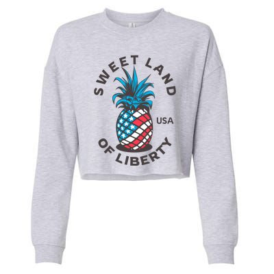 Patriotic Pineapple American Flag Sweet Land Of Liberty Usa Gift Cropped Pullover Crew