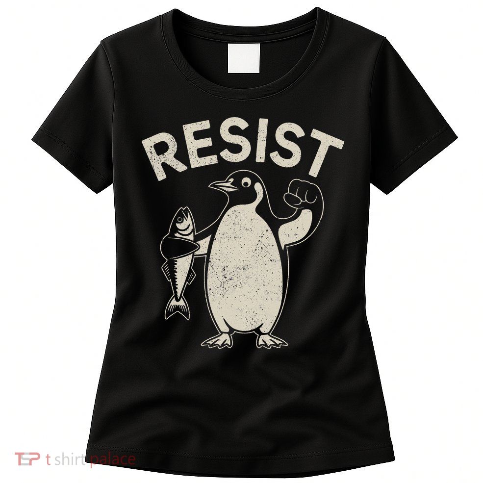 Penguin Protest Activism Resist Women's T-Shirt