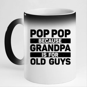 Pop Pop Art For Grandpa From Grandkids FatherS Day Pop Pop 11oz Black Color Changing Mug