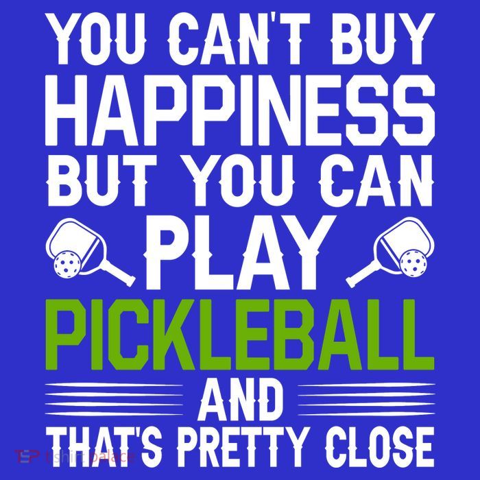 Play Pickleball And That's Pretty Close Pickleball Paddle Tall T-Shirt