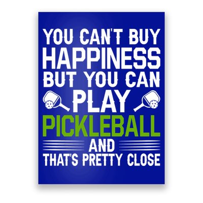 Play Pickleball And That's Pretty Close Pickleball Paddle Poster