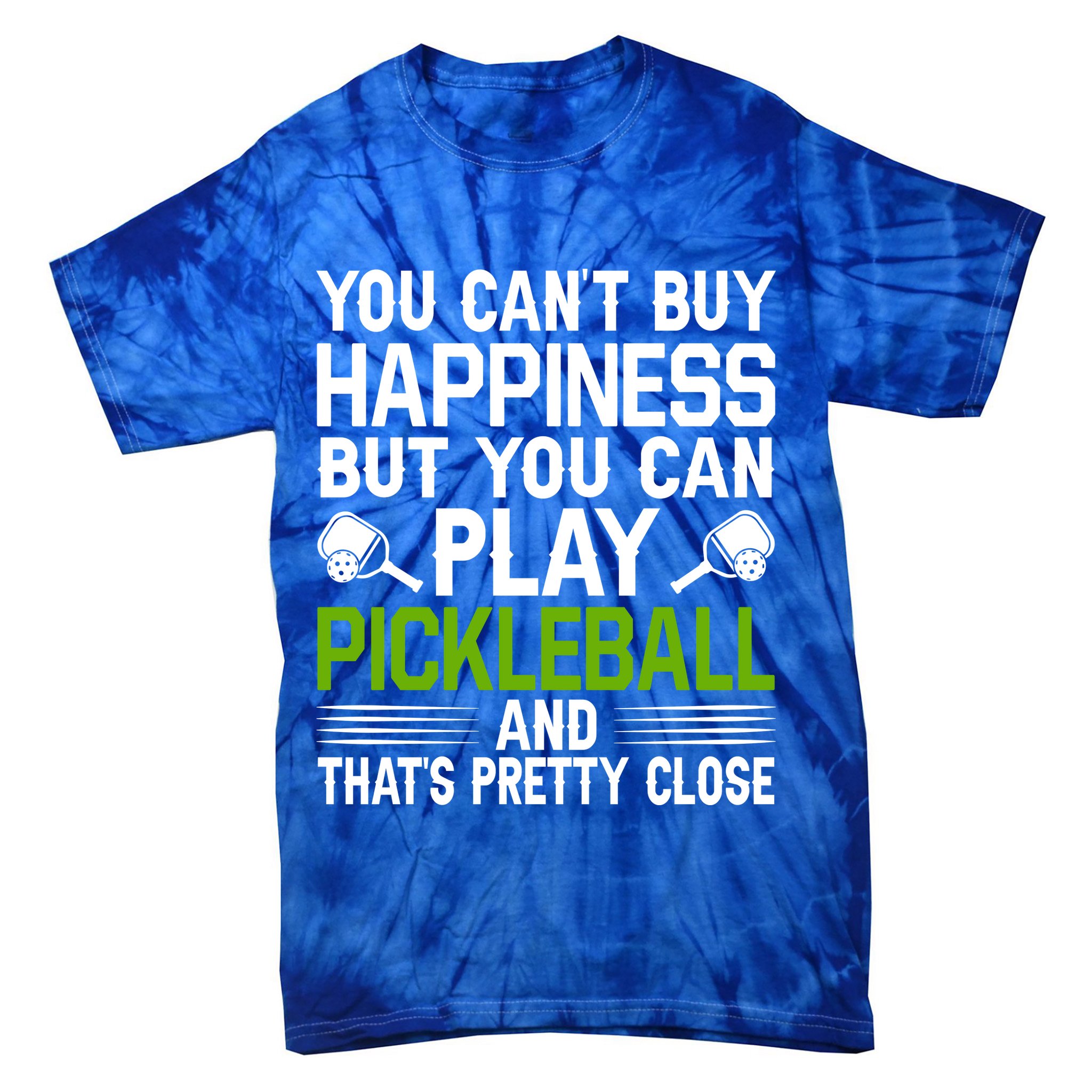 Play Pickleball And That's Pretty Close Pickleball Paddle Tie-Dye T-Shirt