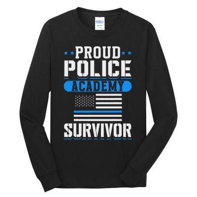 Proud Police Academy Survivor Tall Long Sleeve T-Shirt