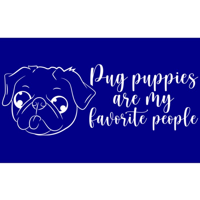 Pug Puppies Are My Favorite People Dog Lover Pet Owner Cute Gift Bumper Sticker