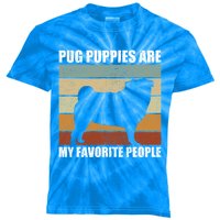 Pug Puppies Are My Favorite People Dog Lover Pet Owner Gift Kids Tie-Dye T-Shirt