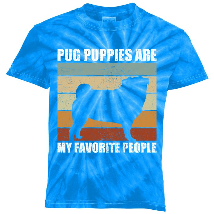 Pug Puppies Are My Favorite People Dog Lover Pet Owner Gift Kids Tie-Dye T-Shirt