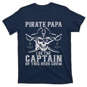 Pirate Papa Be The Captain Of This Here Crew Father's Day T-Shirt