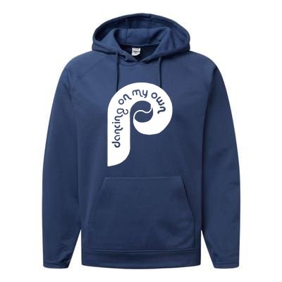 Philly Philadelphia Baseball I Keep Dancing On My Own Performance Fleece Hoodie