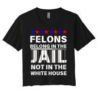 Political Pro Biden Felons Belong In Jail Not White House Women's Crop Top Tee