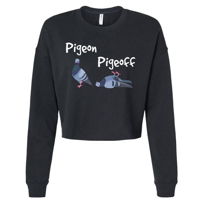 Pigeon Pigeoff Bird Birdwatcher Birdwatching Pigeon Racing Cropped Pullover Crew