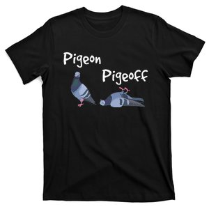 Pigeon Pigeoff Bird Birdwatcher Birdwatching Pigeon Racing T-Shirt