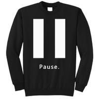 Pause. Pause Button Tall Sweatshirt