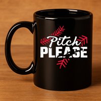 Pitch Please Baseball Cute Gift 11oz C Handle Ceramic Mug