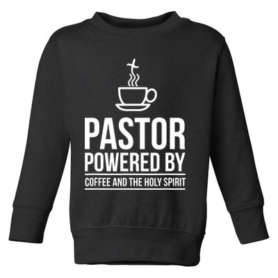 Pastor Powered By Coffe And The Holy Spirit Toddler Sweatshirt