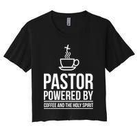 Pastor Powered By Coffe And The Holy Spirit Women's Crop Top Tee