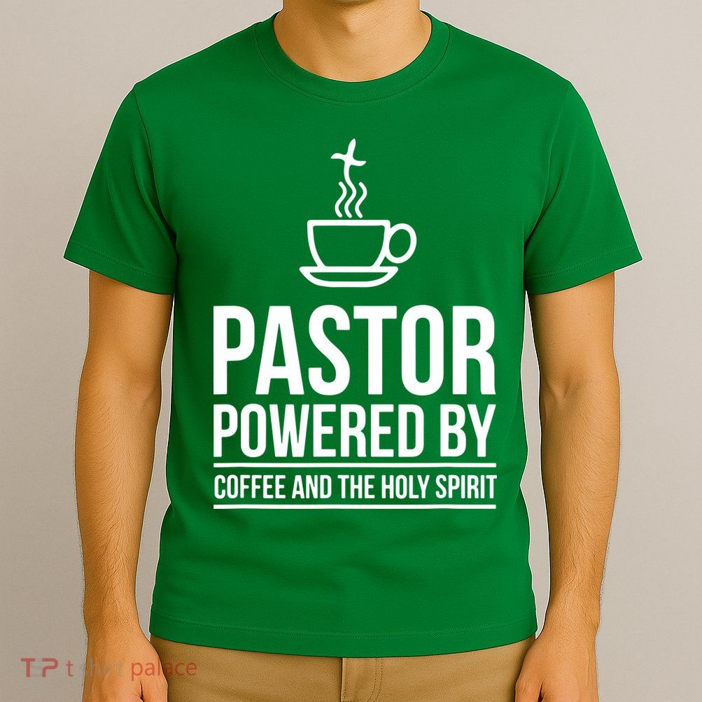 Pastor Powered By Coffe And The Holy Spirit T-Shirt