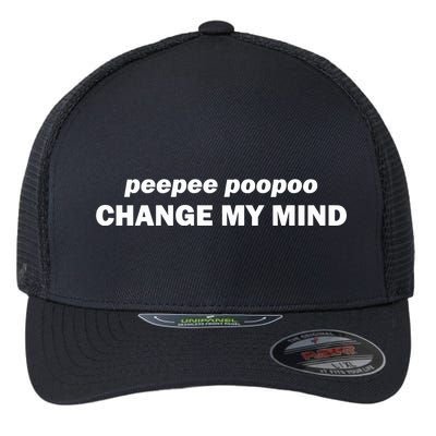 Peepee Poopoo Change My Mind Flexfit Unipanel Trucker Cap