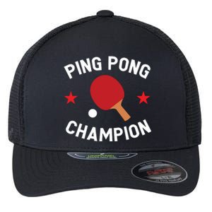 Ping Pong Champion Table Tennis Lover Gift Flexfit Unipanel Trucker Cap