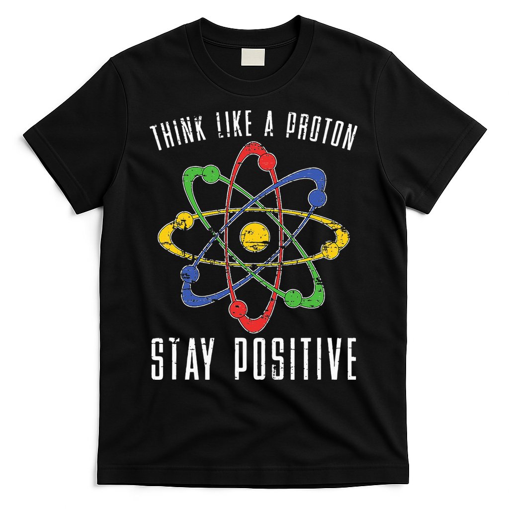 Positive Proton Chemist Nerd Science Teacher Gift Chemistry T-Shirt