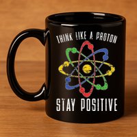 Positive Proton Chemist Nerd Science Teacher Gift Chemistry 11oz C Handle Ceramic Mug