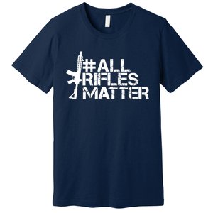 Patriot Patch Co - All Rifles Matter AR-15 Premium T-Shirt