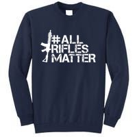 Patriot Patch Co - All Rifles Matter AR-15 Tall Sweatshirt