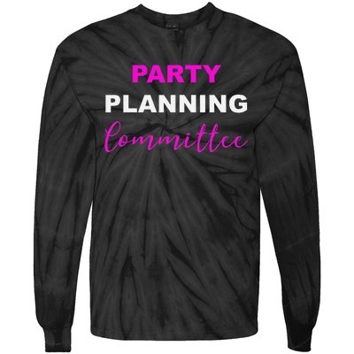 Party Planning Committee Tie-Dye Long Sleeve Shirt