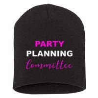 Party Planning Committee Short Acrylic Beanie