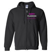 Party Planning Committee Full Zip Hoodie