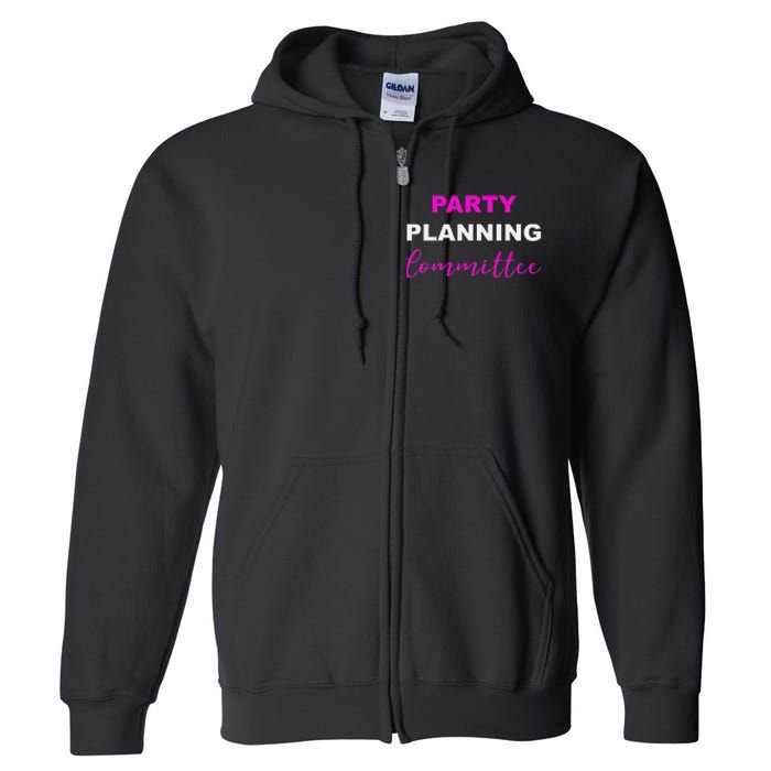 Party Planning Committee Full Zip Hoodie