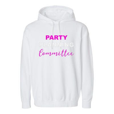 Party Planning Committee Garment-Dyed Fleece Hoodie